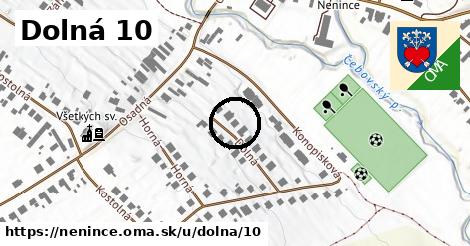 Dolná 10, Nenince