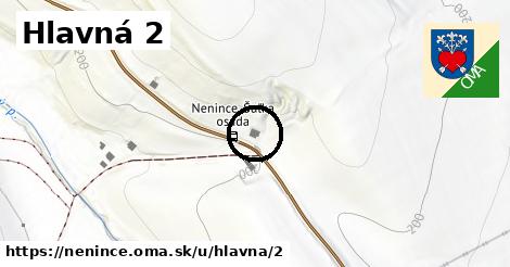 Hlavná 2, Nenince