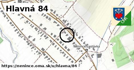 Hlavná 84, Nenince