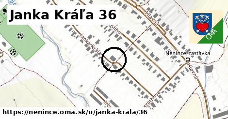 Janka Kráľa 36, Nenince