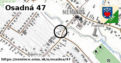 Osadná 47, Nenince