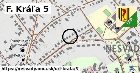 F. Kráľa 5, Nesvady