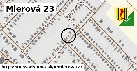 Mierová 23, Nesvady