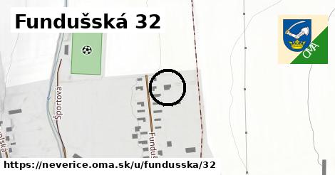 Fundušská 32, Neverice