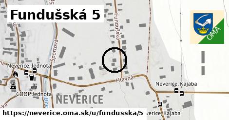 Fundušská 5, Neverice