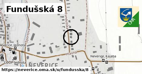 Fundušská 8, Neverice