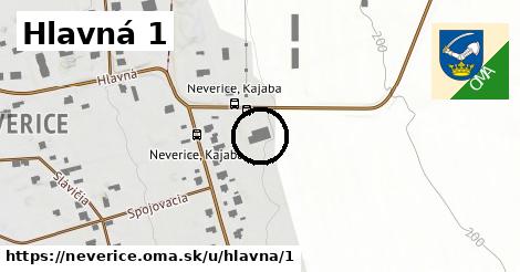 Hlavná 1, Neverice