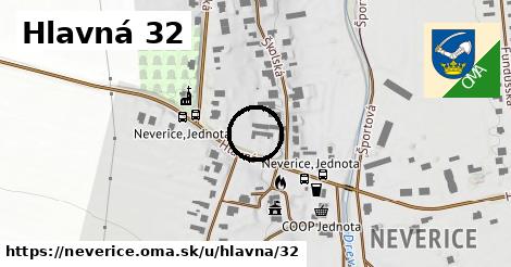 Hlavná 32, Neverice