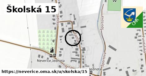 Školská 15, Neverice