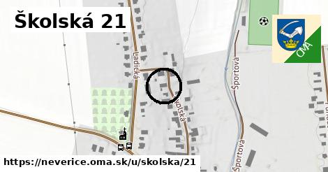 Školská 21, Neverice