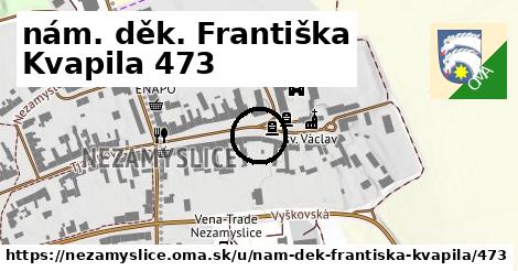 nám. děk. Františka Kvapila 473, Nezamyslice