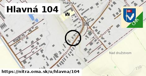 Hlavná 104, Nitra