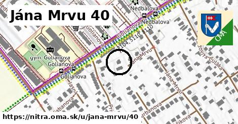 Jána Mrvu 40, Nitra