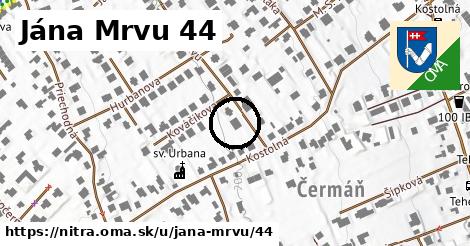 Jána Mrvu 44, Nitra