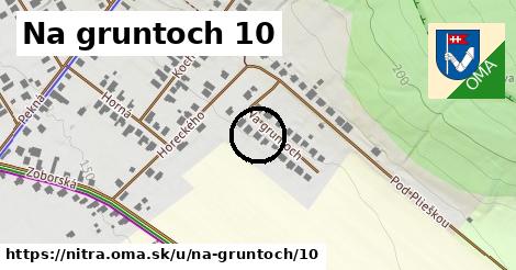 Na gruntoch 10, Nitra