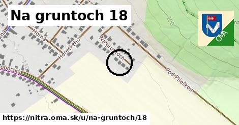 Na gruntoch 18, Nitra