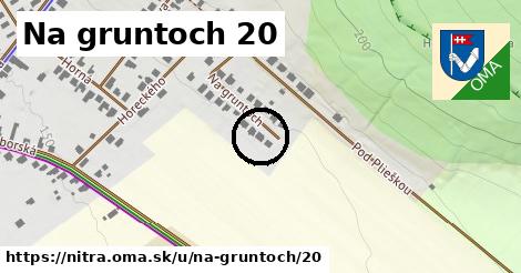 Na gruntoch 20, Nitra