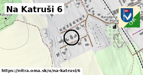 Na Katruši 6, Nitra