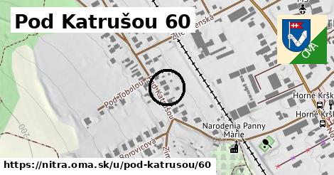 Pod Katrušou 60, Nitra