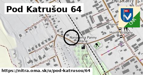 Pod Katrušou 64, Nitra