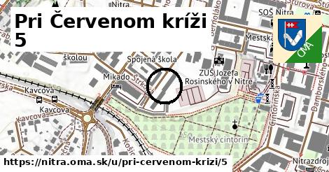 Pri Červenom kríži 5, Nitra