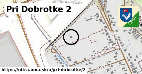 Pri Dobrotke 2, Nitra