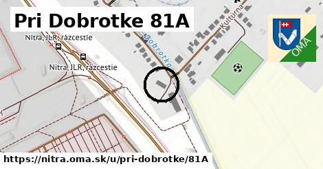 Pri Dobrotke 81A, Nitra