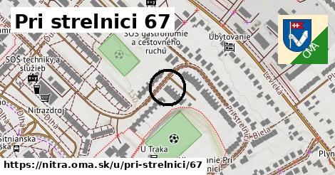 Pri strelnici 67, Nitra