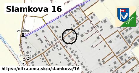 Slamkova 16, Nitra