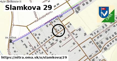 Slamkova 29, Nitra