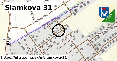 Slamkova 31, Nitra