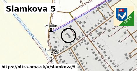 Slamkova 5, Nitra