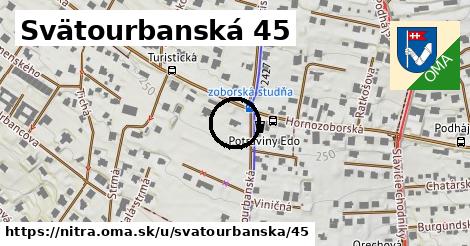 Svätourbanská 45, Nitra