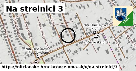 Na strelnici 3, Nitrianske Hrnčiarovce