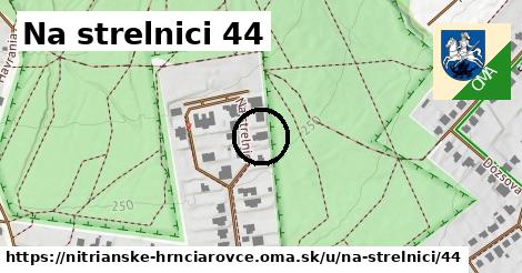 Na strelnici 44, Nitrianske Hrnčiarovce