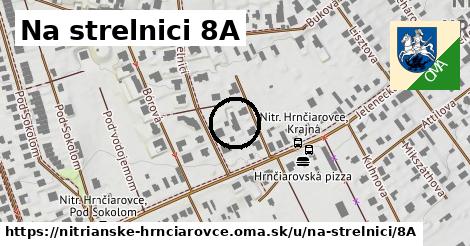 Na strelnici 8A, Nitrianske Hrnčiarovce