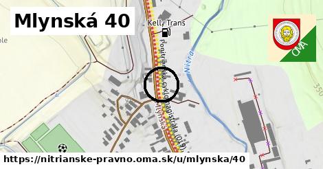 Mlynská 40, Nitrianske Pravno