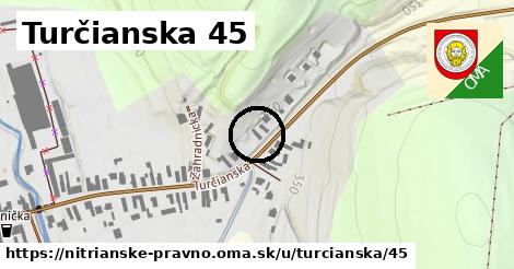 Turčianska 45, Nitrianske Pravno