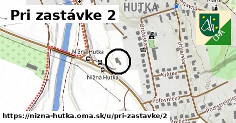 Pri zastávke 2, Nižná Hutka