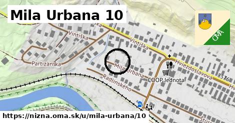 Mila Urbana 10, Nižná