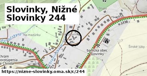Slovinky, Nižné Slovinky <span class="supisne">244</span>