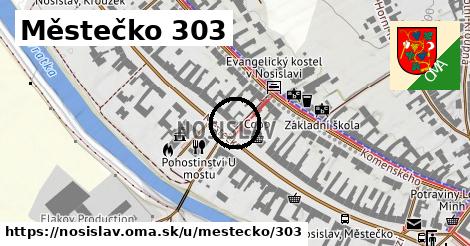 Městečko 303, Nosislav