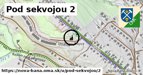 Pod sekvojou 2, Nová Baňa