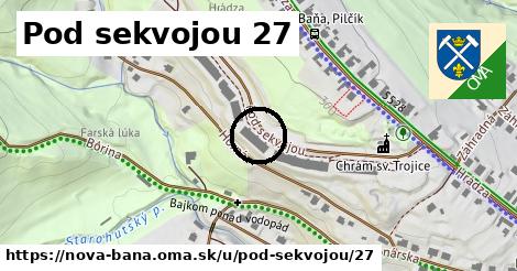 Pod sekvojou 27, Nová Baňa