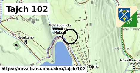 Tajch 102, Nová Baňa