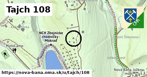 Tajch 108, Nová Baňa