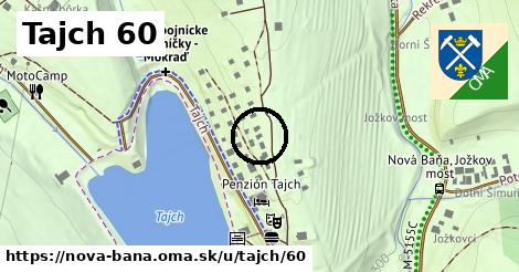 Tajch 60, Nová Baňa