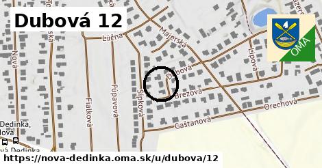 Dubová 12, Nová Dedinka
