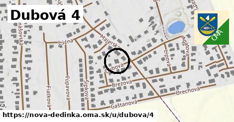 Dubová 4, Nová Dedinka