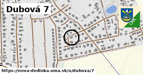 Dubová 7, Nová Dedinka